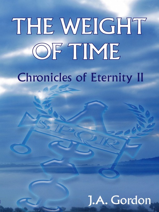 Title details for The Weight of Time by J. A. Gordon - Available